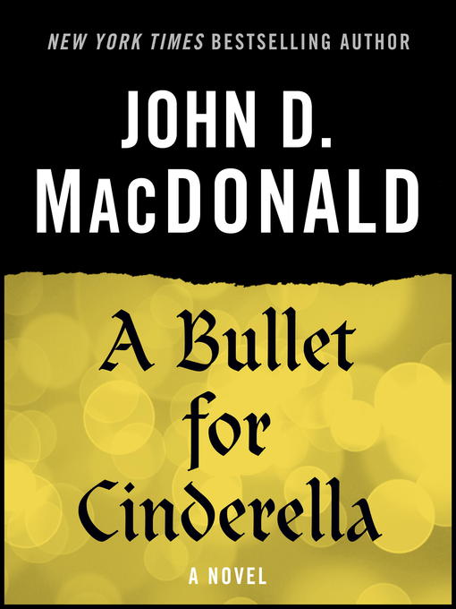 Title details for A Bullet for Cinderella by John D. MacDonald - Available